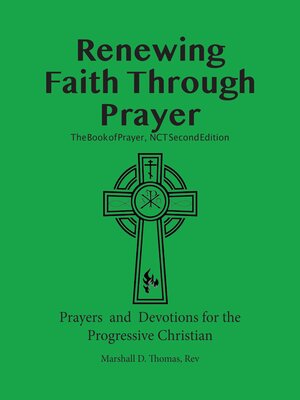cover image of Renewing Faith Through Prayer the Book of Prayer, NCT- Prayers and Devotions for the Progressive Christian